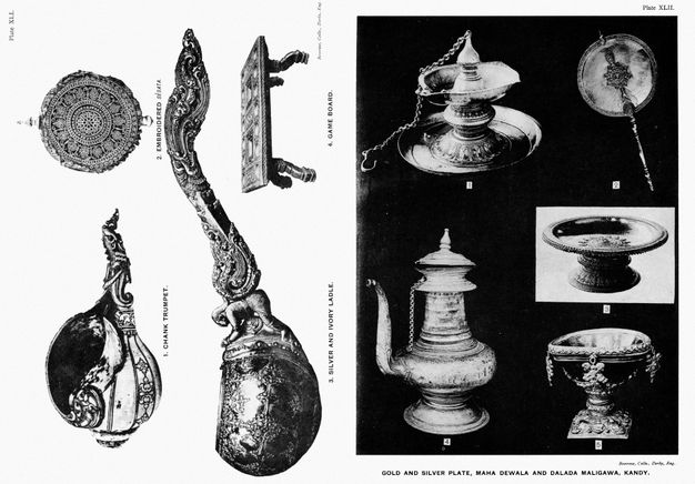 Illustrations. Black and white photographs on the left page of a book spread shows objects labelled “Chank trumpet”, Silver and ivory ladle”, “Game board”, and a round “Embroidered” object, but the second word is illegible. On the facing page, five vessels are captioned “Gold and Silver Plate, Mana Dewala and Dalada Maligawa, Kandy”.